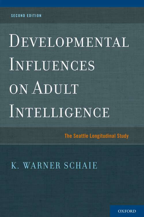 Book cover of Developmental Influences on Adult Intelligence: The Seattle Longitudinal Study (2)