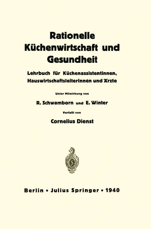 Book cover of Rationelle Küchenwirtschaft und Gesundheit: Lehrbuch für Küchenassistentinnen, Hauswirtschaftsleiterinnen und Ärzte (1940)