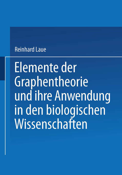 Book cover of Elemente der Graphentheorie und ihre Anwendung in den biologischen Wissenschaften: (pdf) (1. Aufl. 1971)