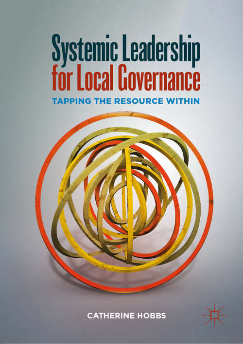 Book cover of Systemic Leadership for Local Governance: Tapping the Resource Within (1st ed. 2019)
