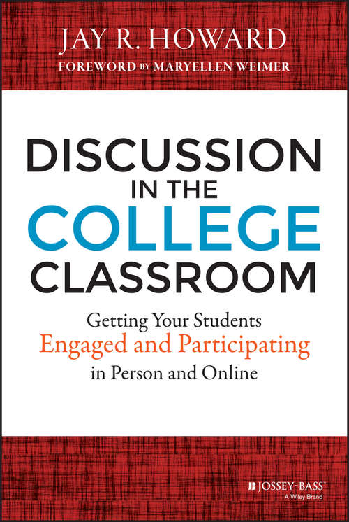 Book cover of Discussion in the College Classroom: Getting Your Students Engaged and Participating in Person and Online