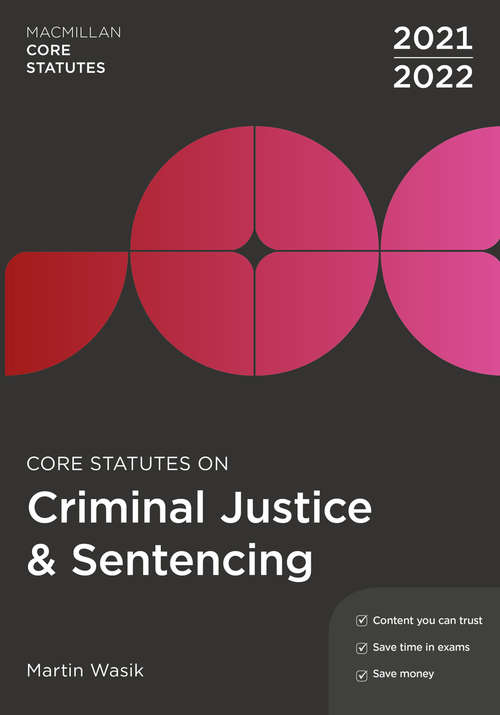 Book cover of Core Statutes on Criminal Justice & Sentencing 2021-22 (6th ed. 2021) (Macmillan Core Statutes)