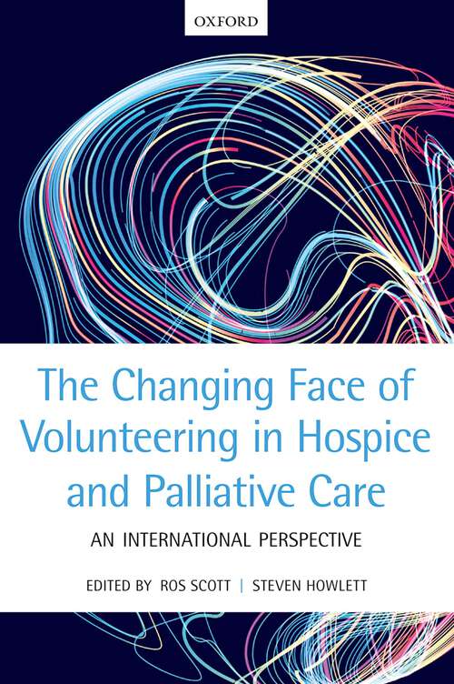 Book cover of The Changing Face of Volunteering in Hospice and Palliative Care