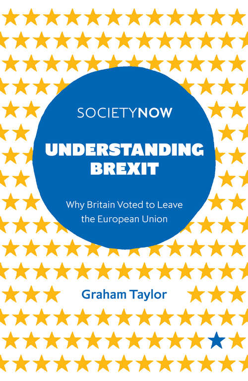 Book cover of Understanding Brexit: Why Britain Voted to Leave the European Union (SocietyNow)