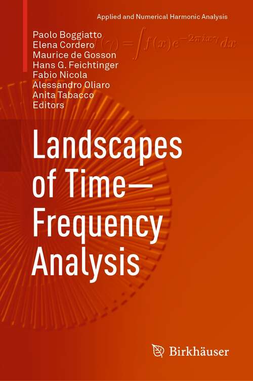 Book cover of Landscapes of Time-Frequency Analysis (1st ed. 2019) (Applied and Numerical Harmonic Analysis)