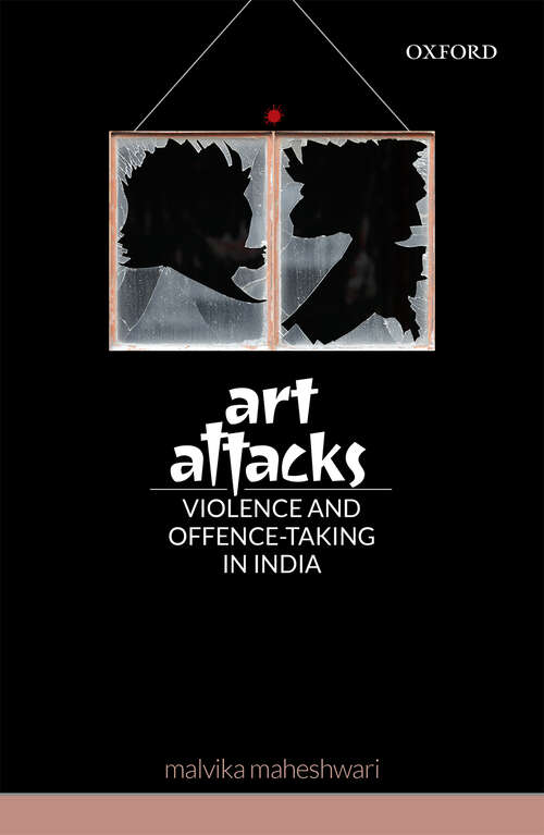 Book cover of Art Attacks: Violence and Offence-Taking in India