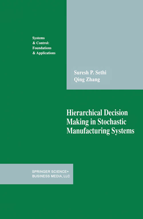 Book cover of Hierarchical Decision Making in Stochastic Manufacturing Systems (1994) (Systems & Control: Foundations & Applications)