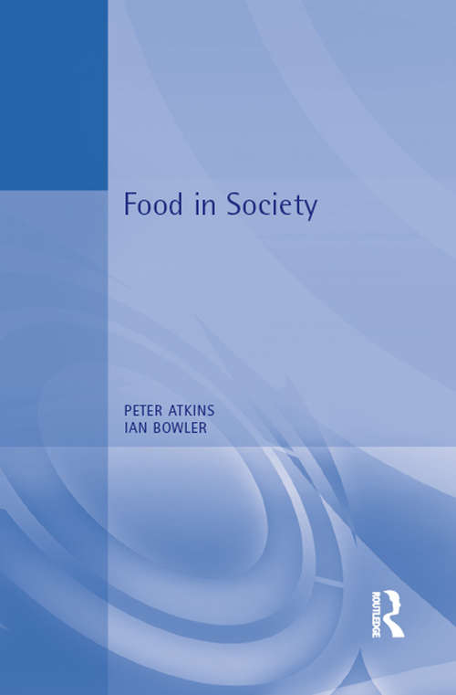 Book cover of Food in Society: Economy, Culture, Geography