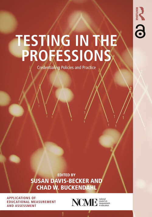 Book cover of Testing in the Professions: Credentialing Policies and Practice