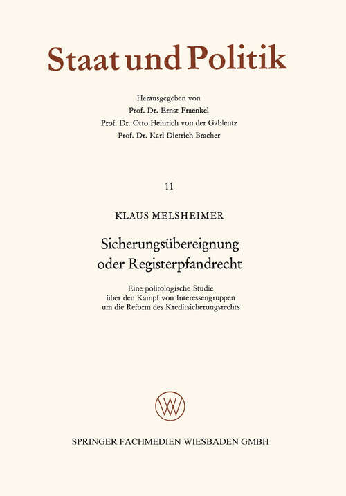 Book cover of Sicherungsübereignung oder Registerpfandrecht: Eine politologische Studie über den Kampf von Interessengruppen um die Reform des Kreditsicherungsrechts (1967) (Staat und Politik #11)