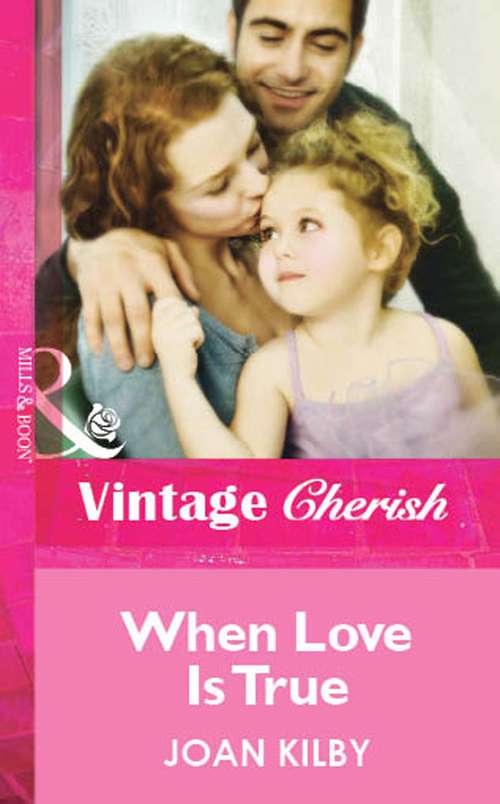 Book cover of When Love Is True (ePub First edition) (Mills And Boon Cherish Ser.)