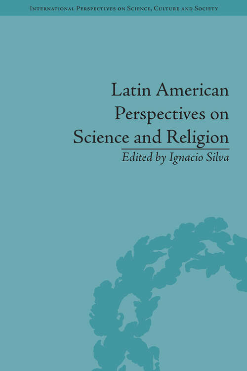 Book cover of Latin American Perspectives on Science and Religion ("International Perspectives on Science, Culture and Society")