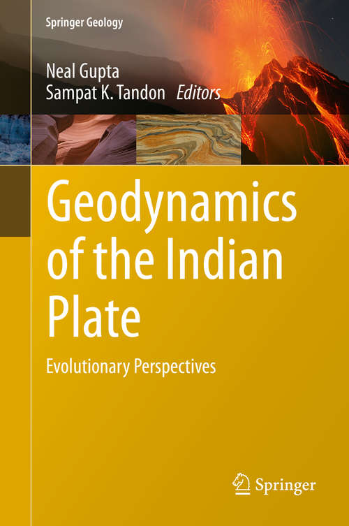 Book cover of Geodynamics of the Indian Plate: Evolutionary Perspectives (1st ed. 2020) (Springer Geology)