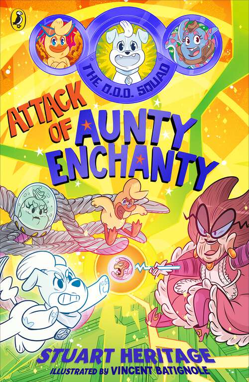 Book cover of The O.D.D. Squad: Attack of Aunty Enchanty (The O.D.D. Squad #2)