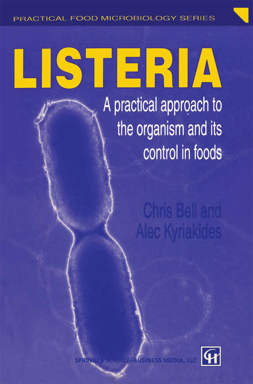 Book cover of Listeria: A practical approach to the organism and its control in foods (1998) (The Practical Food Microbiology Series)