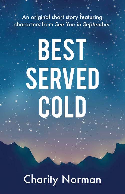 Book cover of Best Served Cold: An original short story featuring characters from See You in September (Main)