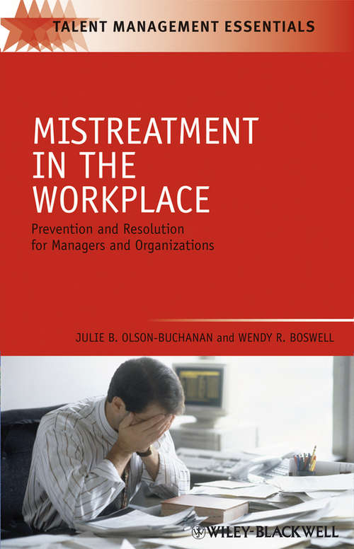 Book cover of Mistreatment in the Workplace: Prevention and Resolution for Managers and Organizations (Talent Management Essentials #21)