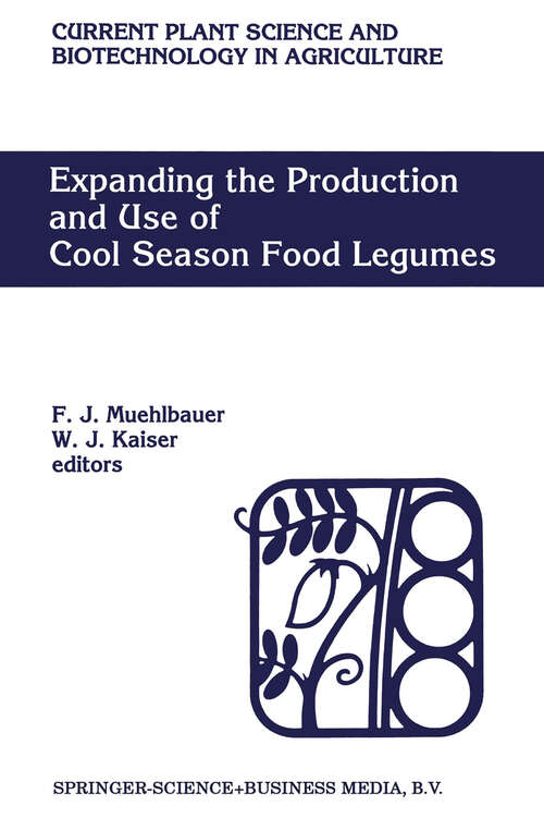 Book cover of Expanding the Production and Use of Cool Season Food Legumes: A global perspective of peristent constraints and of opportunities and strategies for further increasing the productivity and use of pea, lentil, faba bean, chickpea and grasspea in different farming systems (1994) (Current Plant Science and Biotechnology in Agriculture #19)