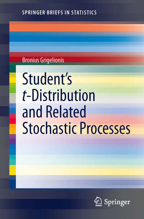 Book cover of Student’s t-Distribution and Related Stochastic Processes (2013) (SpringerBriefs in Statistics)