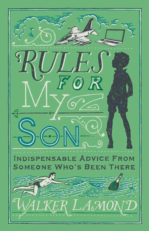 Book cover of Rules for My Son: Indispensable Advice From Someone Who’s Been There (Main)