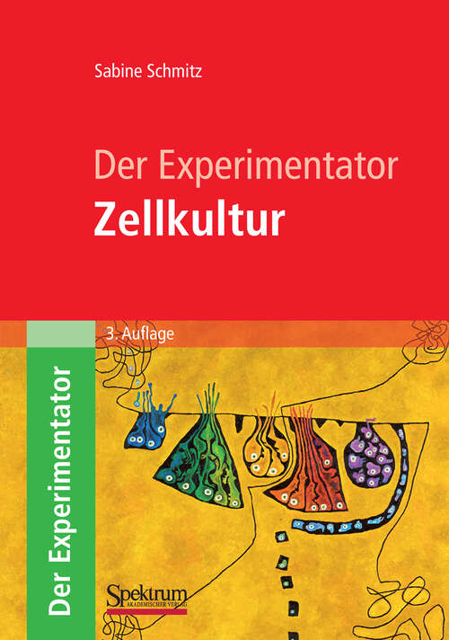 Book cover of Der Experimentator: Zellkultur (3. Aufl. 2011) (Experimentator)