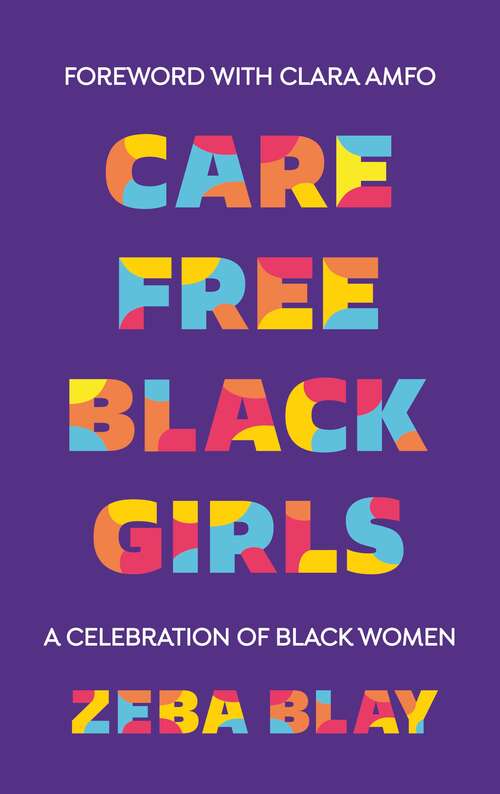 Book cover of Carefree Black Girls: A Celebration of Black Women in Pop Culture