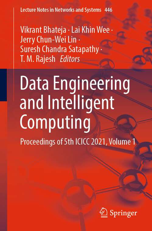Book cover of Data Engineering and Intelligent Computing: Proceedings of 5th ICICC 2021, Volume 1 (1st ed. 2022) (Lecture Notes in Networks and Systems #446)