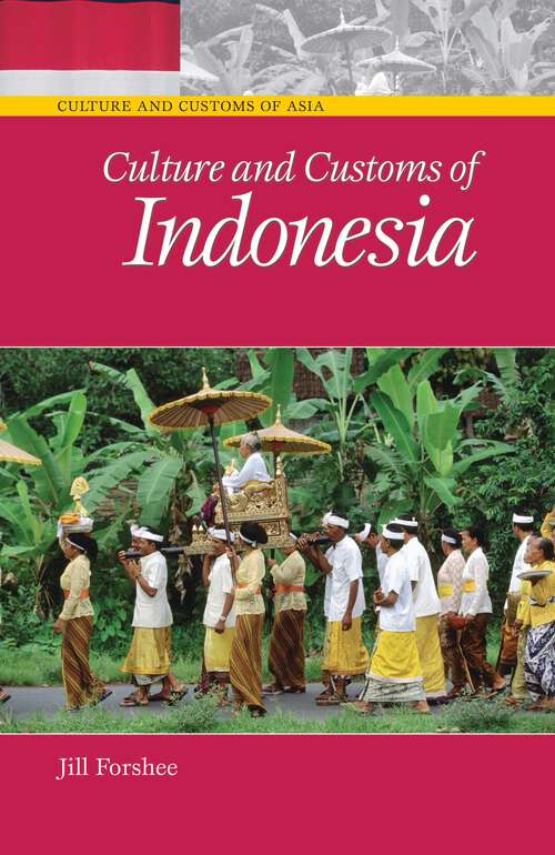 Book cover of Culture and Customs of Indonesia (Culture and Customs of Asia)