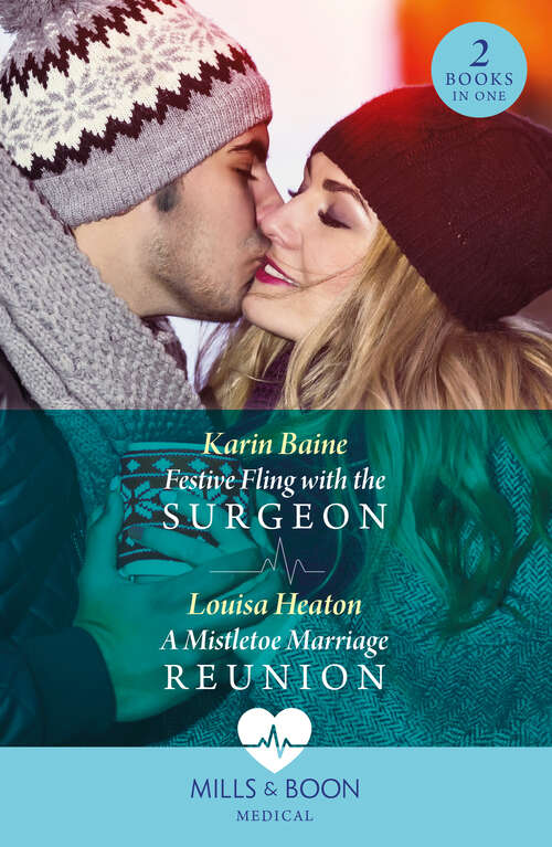 Book cover of Festive Fling With The Surgeon / A Mistletoe Marriage Reunion