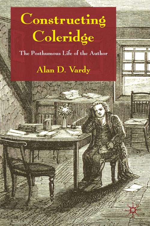 Book cover of Constructing Coleridge: The Posthumous Life of the Author (2010)