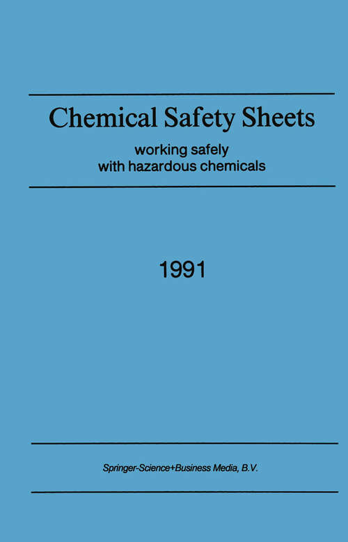 Book cover of Chemical Safety Sheets: Working Safely with Hazardous Chemicals (1991) (Chemical Safety Sheets)