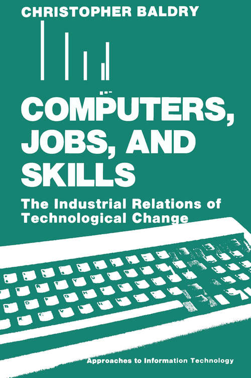 Book cover of Computers, Jobs, and Skills: The Industrial Relations of Technological Change (1988) (Approaches to Information Technology)