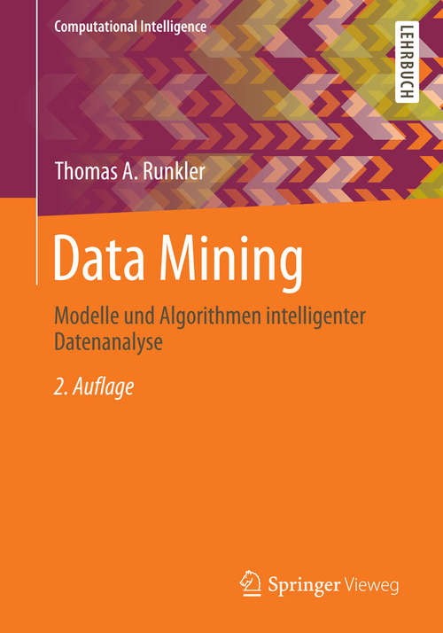 Book cover of Data Mining: Modelle und Algorithmen intelligenter Datenanalyse (2. Aufl. 2015) (Computational Intelligence)