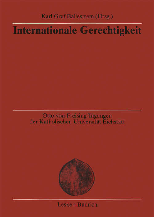 Book cover of Internationale Gerechtigkeit (2001) (Otto-von Freising-Tagungen der Katholischen Universität Eichstätt-Ingoldstadt #2)