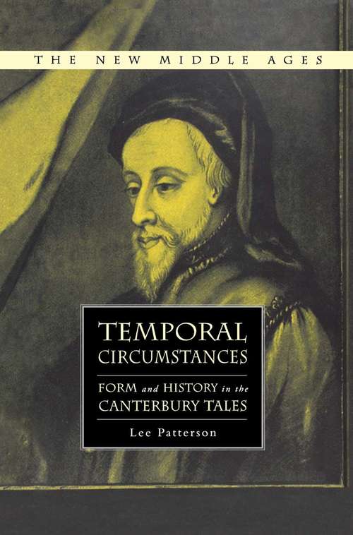 Book cover of Temporal Circumstances: Form and History in the Canterbury Tales (1st ed. 2006) (The New Middle Ages)