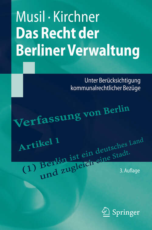Book cover of Das Recht der Berliner Verwaltung: Unter Berücksichtigung kommunalrechtlicher Bezüge (3. Aufl. 2012) (Springer-Lehrbuch)