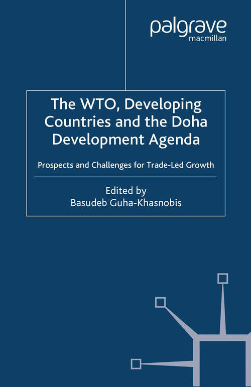 Book cover of The WTO, Developing Countries and the Doha Development Agenda: Prospects and Challenges for Trade-led Growth (2004) (Studies in Development Economics and Policy)