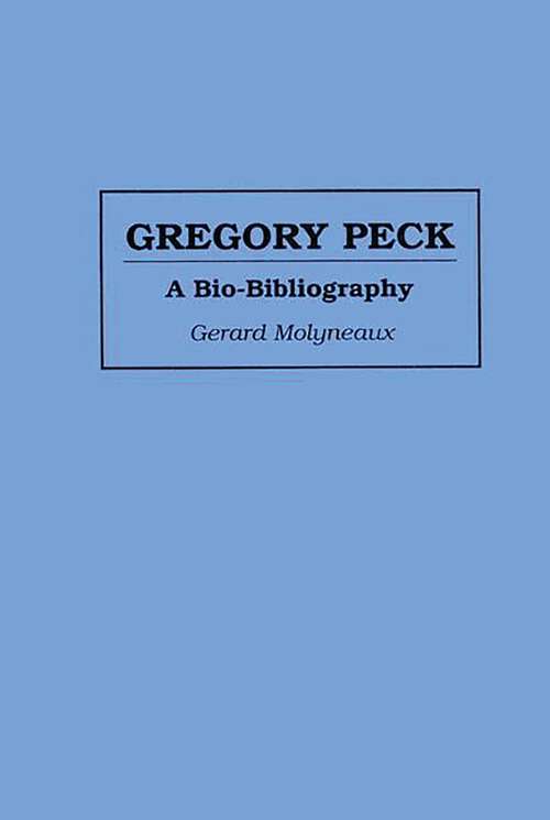 Book cover of Gregory Peck: A Bio-Bibliography (Bio-Bibliographies in the Performing Arts)
