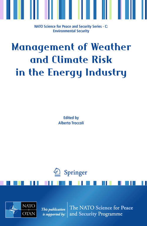 Book cover of Management of Weather and Climate Risk in the Energy Industry (2010) (NATO Science for Peace and Security Series C: Environmental Security)