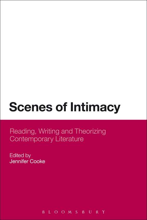 Book cover of Scenes of Intimacy: Reading, Writing and Theorizing Contemporary Literature