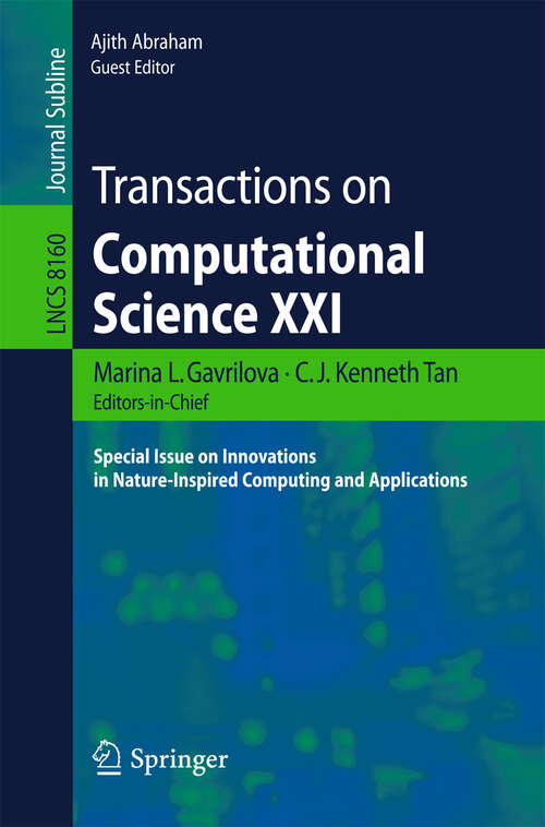 Book cover of Transactions on Computational Science XXI: Special Issue on Innovations in Nature-Inspired Computing and Applications (2013) (Lecture Notes in Computer Science #8160)