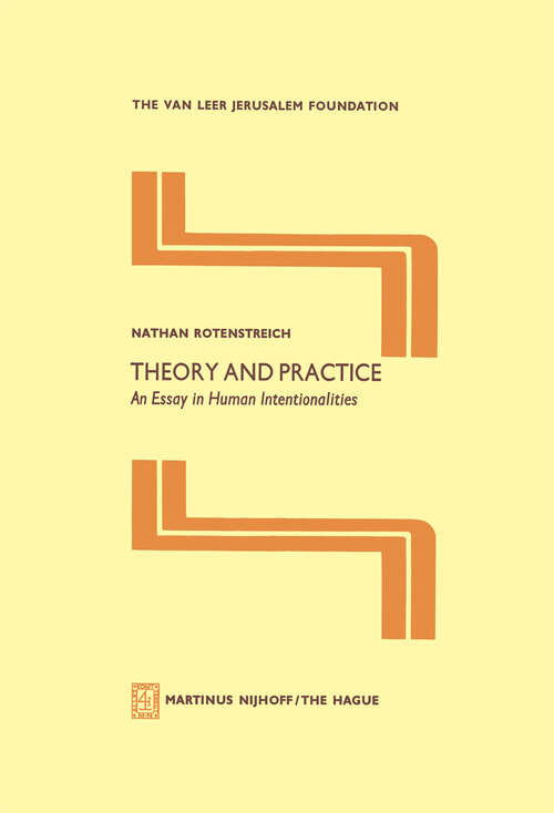 Book cover of Theory and Practice: An Essay in Human Intentionalities (1977) (Jerusalem Van Leer Foundation #3)