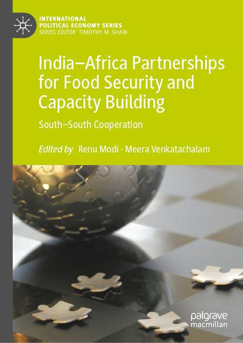 Book cover of India–Africa Partnerships for Food Security and Capacity Building: South–South Cooperation (1st ed. 2021) (International Political Economy Series)