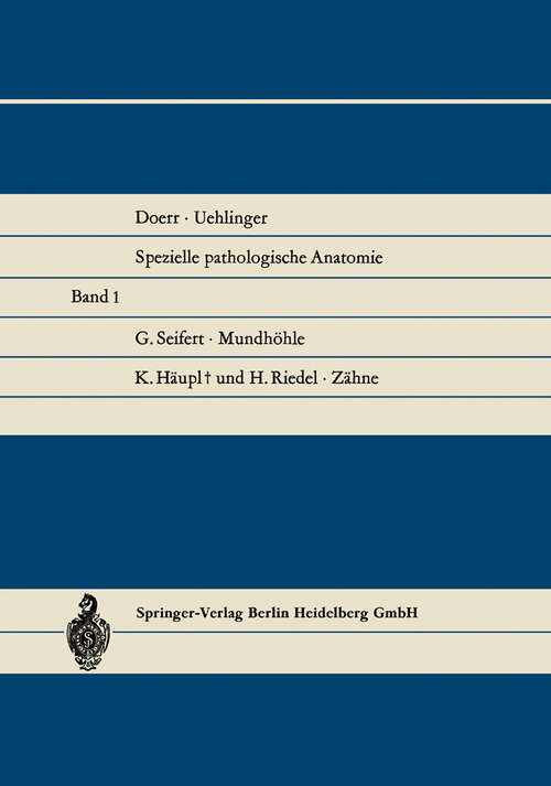 Book cover of Mundhöhle, Mundspeicheldrüsen, Tonsillen und Rachen. Zähne und Zahnhalteapparat (1966) (Spezielle pathologische Anatomie #1)