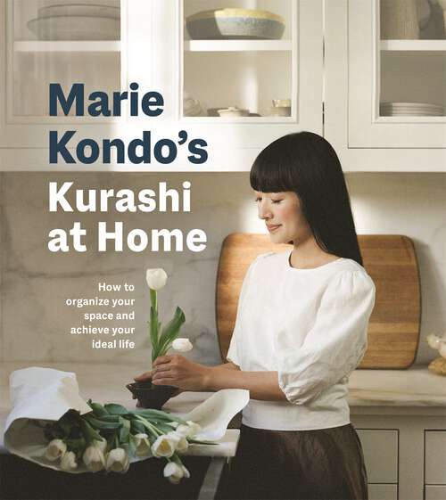 Book cover of Kurashi at Home: How to Organize Your Space and Achieve Your Ideal Life