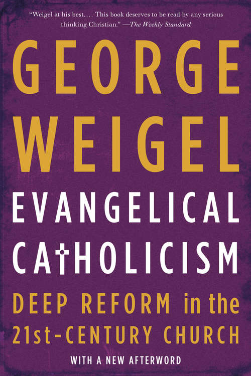 Book cover of Evangelical Catholicism: Deep Reform in the 21st-Century Church