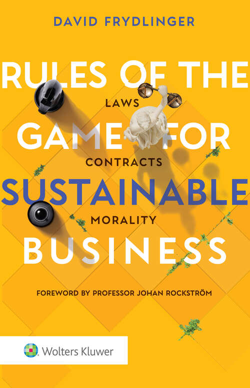 Book cover of Rules of the Game for Sustainable Business: Laws, Contracts and Morality (Standalone Book - International Tax Law)