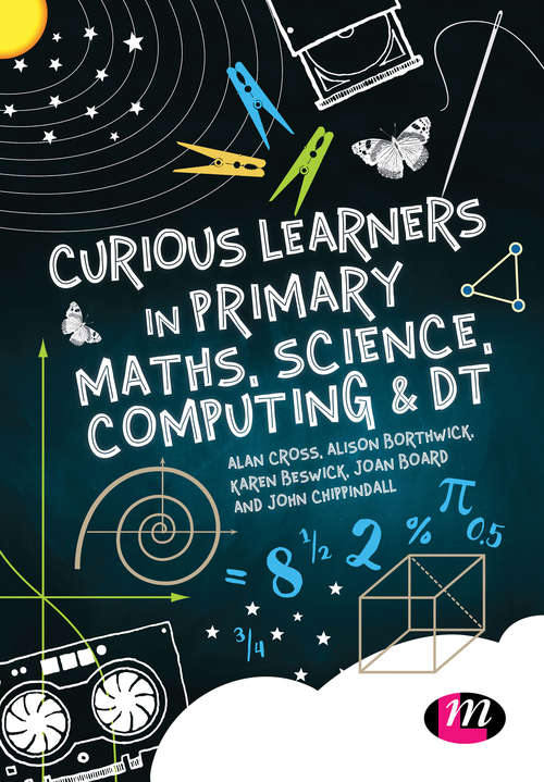 Book cover of Curious Learners in Primary Maths, Science, Computing and DT