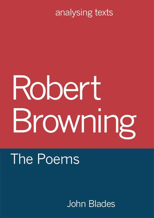 Book cover of Robert Browning: The Poems (Analysing Texts)