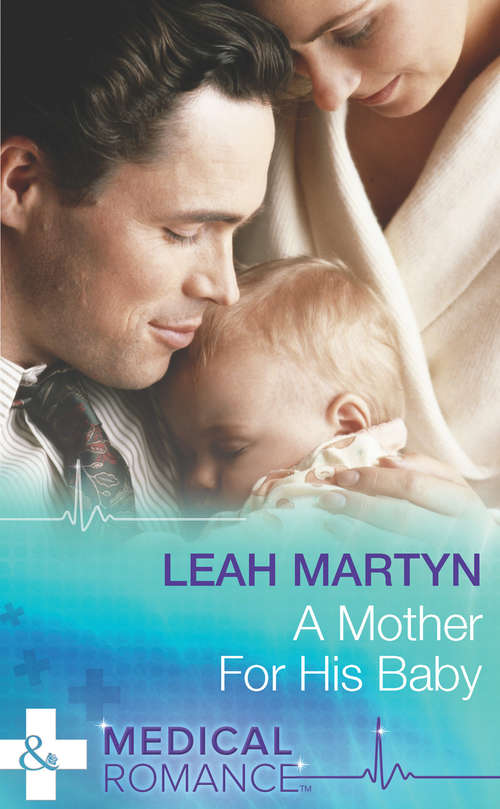 Book cover of A Mother for His Baby (ePub First edition) (Mills And Boon Medical Ser.)